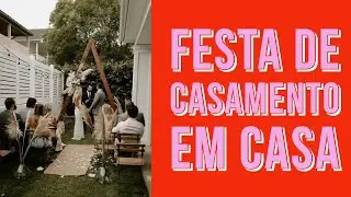 Festa de casamento em casa!