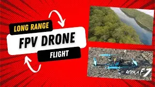 LONG RANGE FPV DRONE FLIGHT | Diatone Roma F7 Long Range