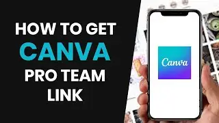 How To EASILY Get Canva Pro Team Invite Link (FULL GUIDE)