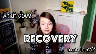 What does recovery mean to me? | 
