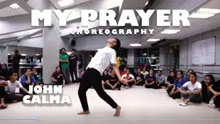 My Prayer/ CalledOut Music / John Choreography (Hiphop 2018)