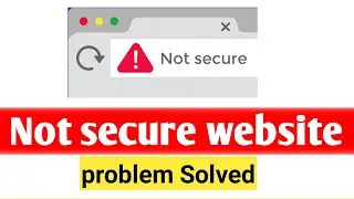 Not secure website | fix your connection is not private error