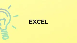 What is the meaning of the word EXCEL?