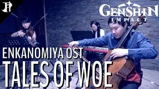 GENSHIN IMPACT - Tales of Woe | ENKANOMIYA OST | V2R TRIO