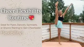 Cheer Flexibility Routine 💖 | For Flyers, Dancers, Gymnasts & Anyone Wanting to Get Flexible!