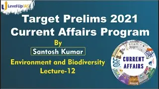 Environment & Biodiversity |Lecture - 12| Wildlife Protection Act, National Parks |By Santosh Kumar