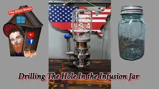 Drilling The hole in the infusion/Mason jar