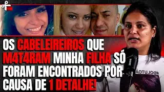 COMO A MÃE 'PRENDEU' OS ASS4SS1NOS DA FILHA? - CRIME