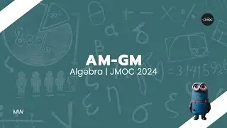 AM GM Inequality | Algebra | JMOC 2024