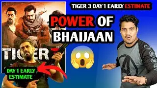 Tiger 3 Day 1 Early Estimate Report | Tiger 3 Day 1 Box Office Collection  Tiger 3 Box Office Report