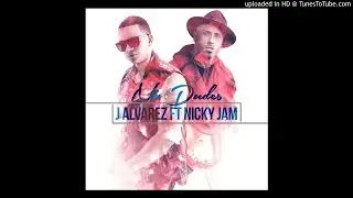 J Alvarez, Nicky Jam - No Dudes (Audio)