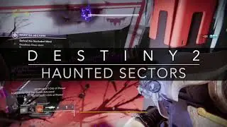 DESTINY 2 - HAUNTED SECTORS - SALVAGE THE PAST (A BEYOND LIGHT QUEST)