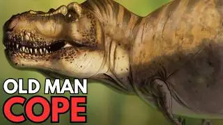 The Biggest Tyrannosaurus: E.D. Cope Explained