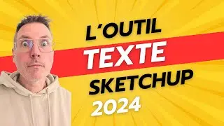 L'outil texte dans SKETCHUP 2024