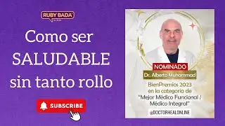 Como ser saludable sin tanto rollo / con el Doctor Alberto Muhammad.