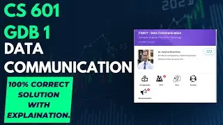 CS601 GDB 1-DATA COMMUNICATION|SOLUTION  FALL 2022
