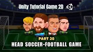 Unity Tutorial: FootBall Game_Setup Quarterfinals_#2 (Head Soccer_P28) | Moon Unity