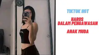 tiktok hot nya kebangetan II akun tiktok/instagram di deskripsi