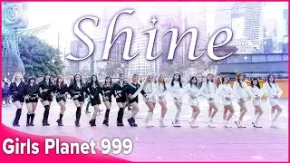 [KPOP IN PUBLIC | ONE TAKE OT18. ] Girl's Planet 999 'Shine' Dance Cover in AUSTRALIA | KM United