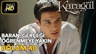 Karagül 40. Bölüm (Full HD Tek Parça)Baran, Gerçeği Öğrenmeye Yakın
