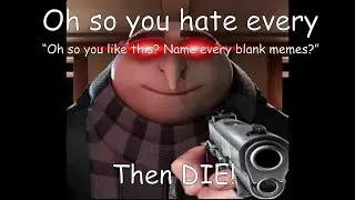 Oh so you hate every 