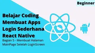 Membuat Halaman MainPage Setelah Login - Apps Login React Native | LiveCoding #5 | Pemula