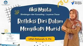 LOLOS VALIDASI - Aksi Nyata Refleksi Diri Dalam Menyikapi Murid