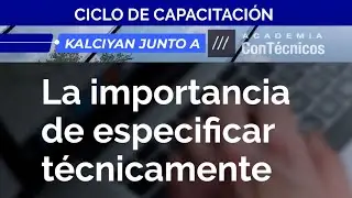 La importancia de especificar técnicamente