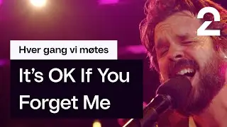 Thomas Dybdahl tolker Astrid S' «It's OK If You Forget Me» | Hver gang vi møtes | TV 2
