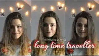 Long Time Traveller - The Wailin' Jennys (acapella cover)