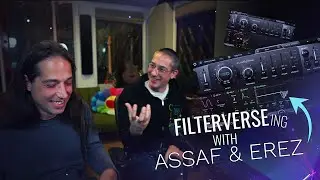 Filterversing with Assaf & Erez