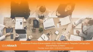 Stayntouch Product Enhancements v5.81: Multi-Property Template Configuration, Shared Notes, & More!