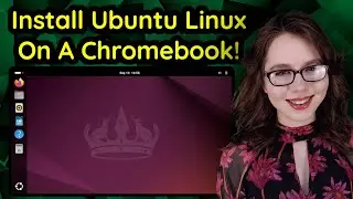 Install Ubuntu Linux On A Chromebook (No Rooting!)