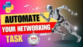 Automate your network task & save time with python.