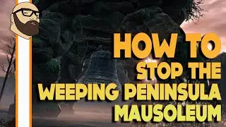 Elden Ring :: HOW TO STOP THE WEEPING PENINSULA WALKING MAUSOLEUM!!!