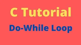 Do-While Loop in C Programming (Lec-15) | C Tutorial