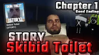 [STORY] Chapter 1 (Good Ending) - Skibid Toilet [STORY]