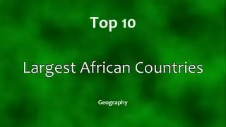 Top 10: Largest African Countries