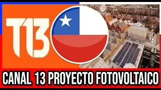Channel 13 Will Generate 84 MWh with Photovoltaic Project 🔴 