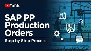 SAP PP Production Orders – Step by Step Process Explained (2025 Guide)