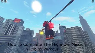 How To Complete The Highrider Mission(Parkour)