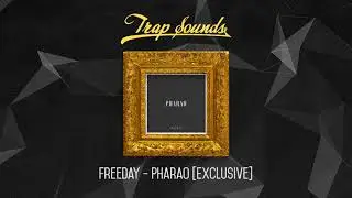 Freeday - Pharao [Exclusive]