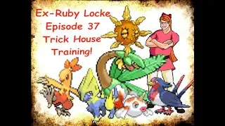 Ex Ruby locke ep 37 Trick House Training!