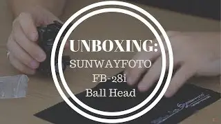 UNBOXING: Sunwayfoto FB-28i Ball Head