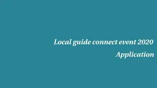 Local guides connect event 2020 application