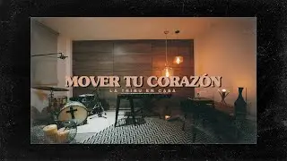 Mover Tu Corazón  - La Tribu en Casa (Move Your Heart - Upper Room)