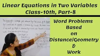 Linear Equations in Two Variables ||Class 10th, Part 8|| Problems based on Distance, Geometry & Work