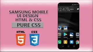 Samsung Mobile UI Design in HTML & CSS |PURE CSS|