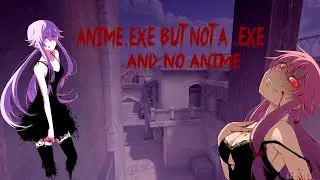 Anime.exe but not .exe and no Anime [Forward Assault]