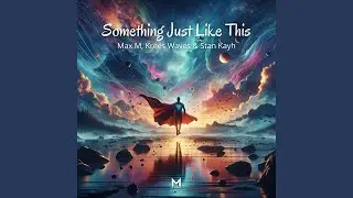 Something just like this (feat. Krees Waves & Stan Kayh)